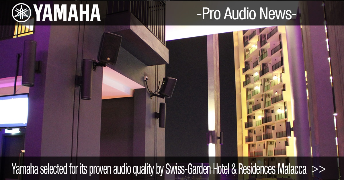 Yamaha selected for its proven audio quality by Swiss-Garden Hotel ...