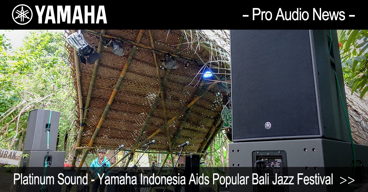 Platinum Sound - Yamaha Indonesia Aids Popular Bali Jazz Festival