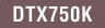 DTX750K